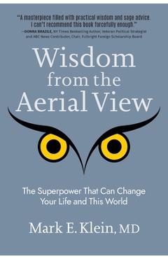 Coperta cărții 'Wisdom from the Aerial View: The Superpower That Can Change Your Life and This World - Mark E. Klein'