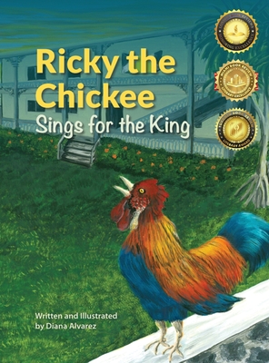 Ricky the Chickee Sings for the King - Diana Alvarez