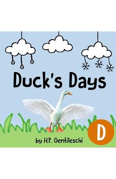 Coperta cărții 'Duck's Days: The Letter D Book - H. P. Gentileschi'