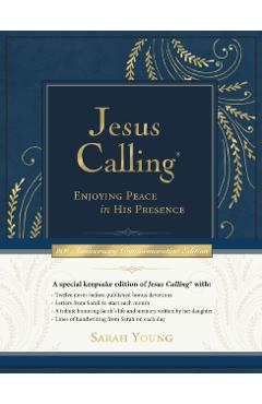 Jesus Calling -New- Commemorative Edition: Enjoying Peace in His Presence (a 365-Day Devotional, Includes 12 New Bonus Devotions and 12 Letters from t - Sarah Young