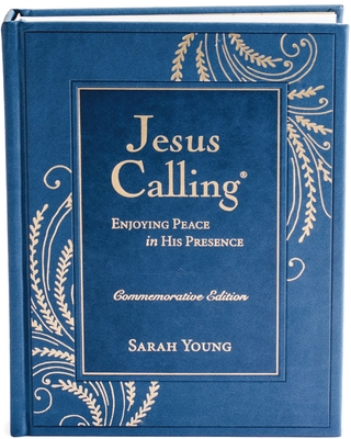 Jesus Calling -New- Commemorative Edition: Enjoying Peace in His Presence (a 365-Day Devotional, Includes 12 New Bonus Devotions and 12 Letters from t - Sarah Young