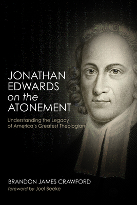 Coperta cărții 'Jonathan Edwards on the Atonement - Brandon James Crawford'