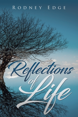 Reflections of Life - Rodney Edge
