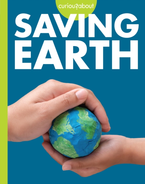 Curious about Saving Earth - Amy S. Hansen