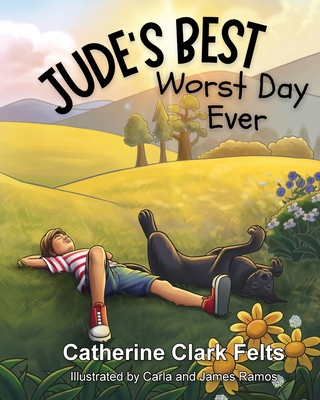 Coperta cărții 'Jude's Best Worst Day Ever - Catherine Clark Felts'