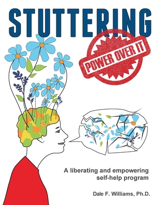 Stuttering: A Liberating and Inspiring Self-Help Program - Dale F. Williams