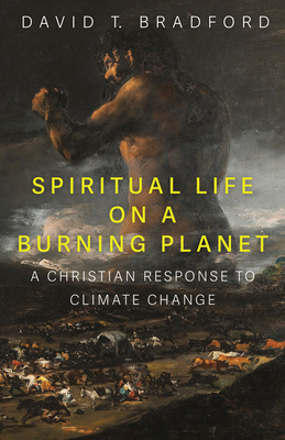 Spiritual Life on a Burning Planet - David T. Bradford