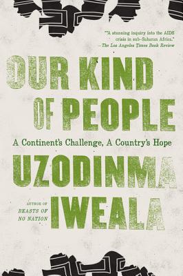 Our Kind of People - Uzodinma Iweala