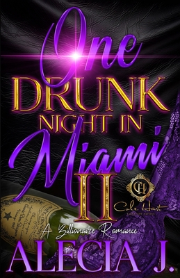 Coperta cărții 'One Drunk Night In Miami 2: A Billionaire Romance: An African American Romance - Alecia J'