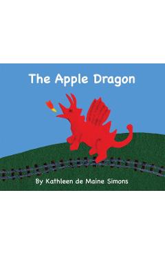 Coperta cărții 'The Apple Dragon - Kathleen De Maine Simons'