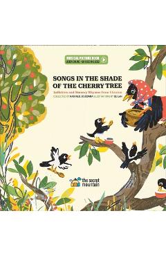 Coperta cărții 'Songs in the Shade of the Cherry Tree: Lullabies and Nursery Rhymes from Ukraine - Qu Lan'