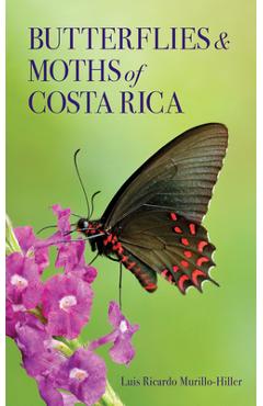 Coperta cărții 'Butterflies and Moths of Costa Rica - Luis Ricardo Murillo-hiller'