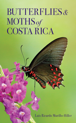 Coperta cărții 'Butterflies and Moths of Costa Rica - Luis Ricardo Murillo-hiller'