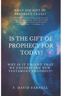 Coperta cărții 'Is the Gift of Prophecy for Today?: Why Is It Urgent That We Understand New Testament Prophecy? - F. David Farnell'