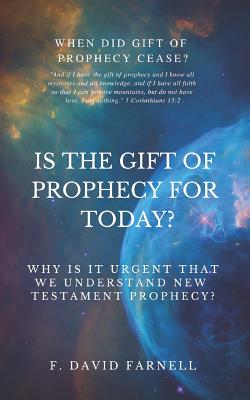 Coperta cărții 'Is the Gift of Prophecy for Today?: Why Is It Urgent That We Understand New Testament Prophecy? - F. David Farnell'