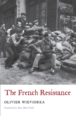 The French Resistance - Olivier Wieviorka