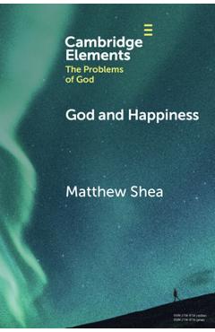 Coperta cărții 'God and Happiness - Matthew Shea'