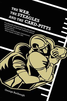 The War, the Steagles and the Card-Pitts - George Burlbaugh