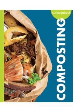 Coperta cărții 'Curious about Composting - Amy S. Hansen'