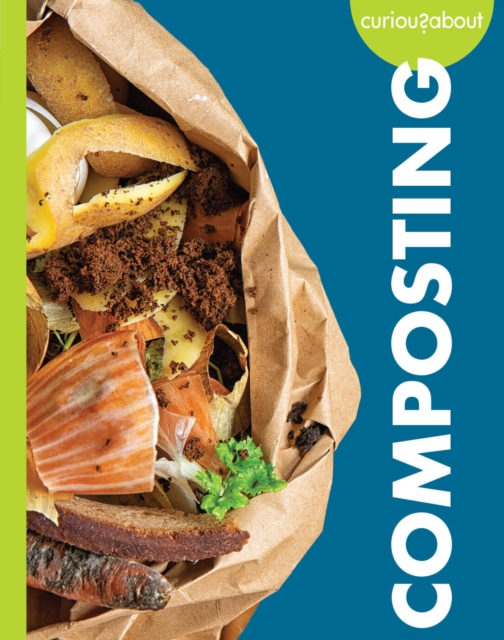 Curious about Composting - Amy S. Hansen