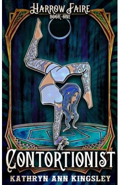 Poza produsului The Contortionist - Kathryn Ann Kingsley