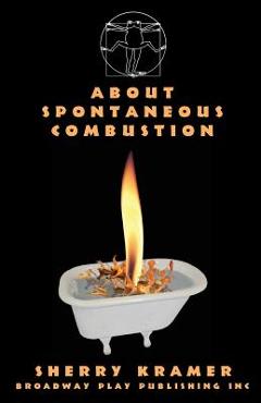 Coperta cărții 'About Spontaneous Combustion - Sherry Kramer'