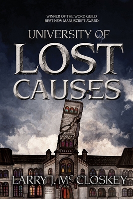 University of Lost Causes - Larry J. Mccloskey