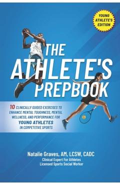 Coperta cărții 'The Athlete's Prepbook: 10 Clinically Guided Exercises To Enhance Mental Toughness, Mental Wellness, And Performance'