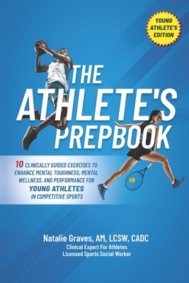 Coperta cărții 'The Athlete's Prepbook: 10 Clinically Guided Exercises To Enhance Mental Toughness, Mental Wellness, And Performance'