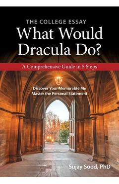 Coperta cărții 'The College Essay: What Would Dracula Do? - Sujay Sood'