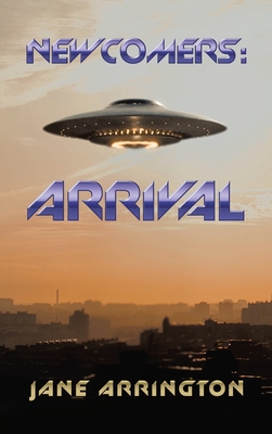 Newcomers: Arrival - Jane Arrington