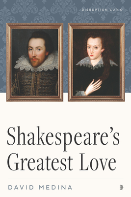 Shakespeare's Greatest Love - David Medina
