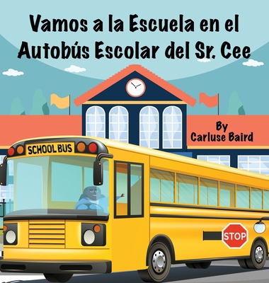 Vamos a la Escuela en el Autobús Escolar del Sr. Cee - Carluse Baird
