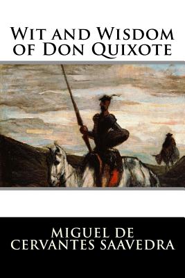 Wit and Wisdom of Don Quixote - 