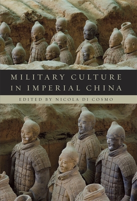 Military Culture in Imperial China - Nicola Di Cosmo