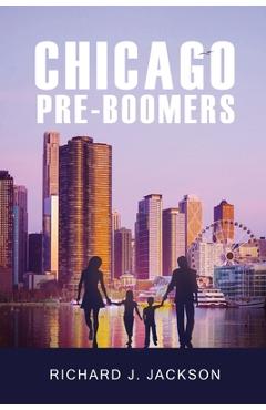 Coperta cărții 'Chicago Pre-Boomers -'