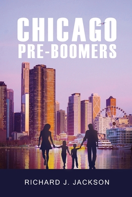 Coperta cărții 'Chicago Pre-Boomers -'