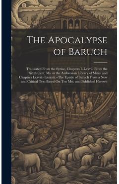 Coperta cărții 'The Apocalypse of Baruch: Translated From the Syriac, Chapters I.-Lxxvii. From the Sixth Cent. Ms. in the Ambrosian'
