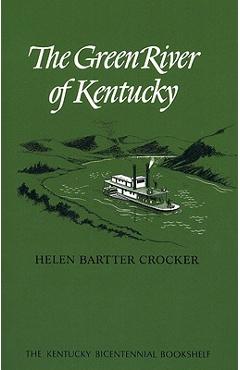 Coperta cărții 'The Green River of Kentucky - Helen Bartter Crocker'