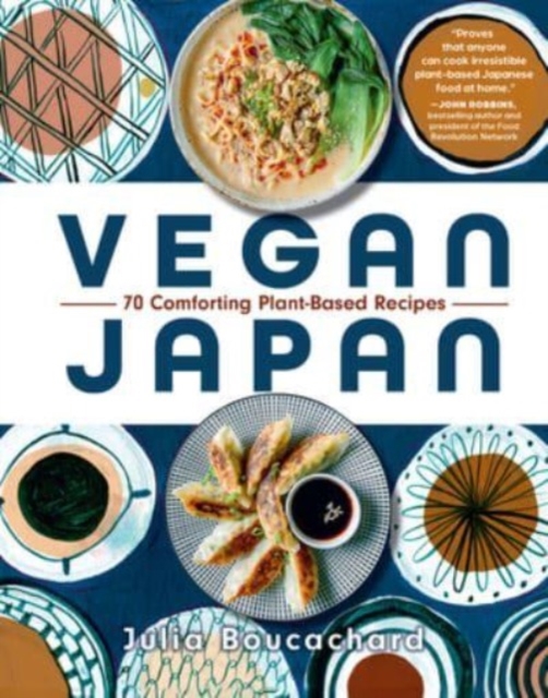 Vegan Japan: 70 Comforting Plant-Based Recipes - Julia Boucachard