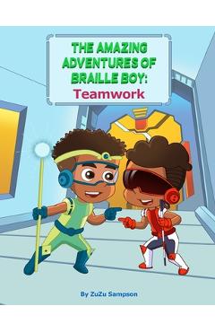 Coperta cărții 'The Amazing Adventures of Braille Boy: Teamwork - Zuzu Sampson'
