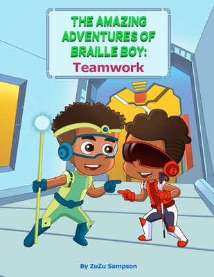 The Amazing Adventures of Braille Boy: Teamwork - Zuzu Sampson