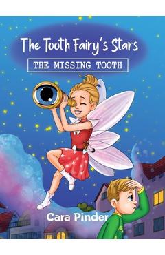 Coperta cărții 'The Tooth Fairy's Stars: The Missing Tooth - Cara Pinder'