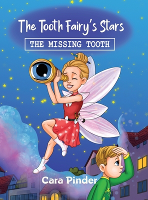 Coperta cărții 'The Tooth Fairy's Stars: The Missing Tooth - Cara Pinder'