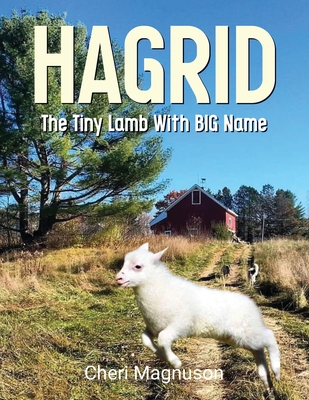 Hagrid The Tiny Lamb With The Big Name - Cheri Magnuson