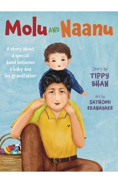 Poza produsului Molu and Naanu: A story about a special bond between a baby and his grandfather - Tippy Bhan