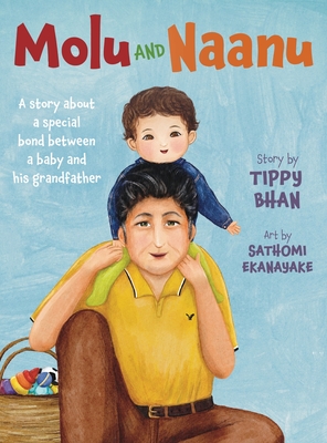 Molu and Naanu: A story about a special bond between a baby and his grandfather - Tippy Bhan