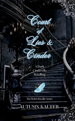 Coperta cărții 'Court of Lies & Cinder - A. R. Kaufer'