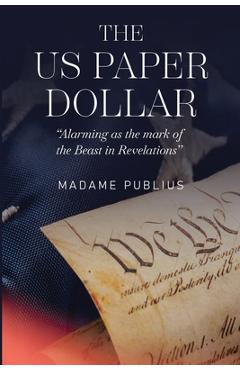 Coperta cărții 'The US Paper Dollar - Madame Publius'
