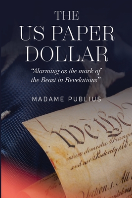 Coperta cărții 'The US Paper Dollar - Madame Publius'